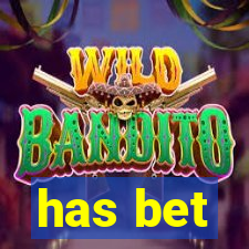 has bet
